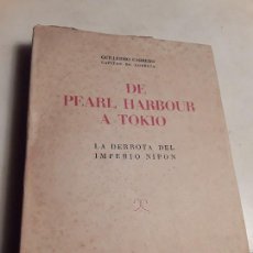 Libros de segunda mano: DE PEARL HARBOUR A TOKIO, DE GUILLERMO CARRERO (1950). ILUSTRACIONES Y DESPLEGABLES.. Lote 151902122