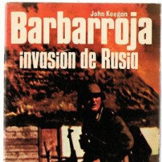 Libros de segunda mano: BARBARROJA INVASIÓN DE RUSIA JOHN KEEGAN 