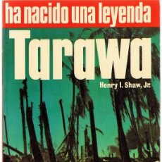 Libros de segunda mano: TARAWA HA NACIDO UNA LEYENDA HENRY I. SHAW JR. 