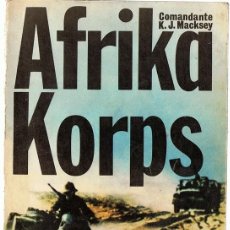 Libros de segunda mano: AFRIKA KORPS COMANDANTE K.J. MACKSEY 