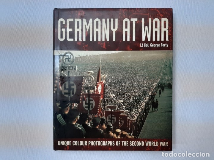 Livres d'occasion: Germany at war : unique colour photographs of the second world war - Forty, George