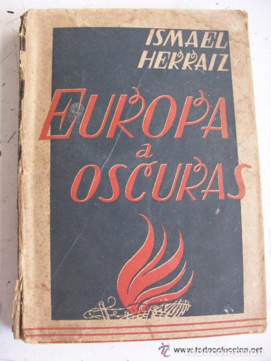 Livres d'occasion: 2&ordf; GUERRA MUNDIAL : EUROPA A OSCURAS , DE ISMAEL HERRANZ . MADRID . 1 &ordf; EDICION 1945