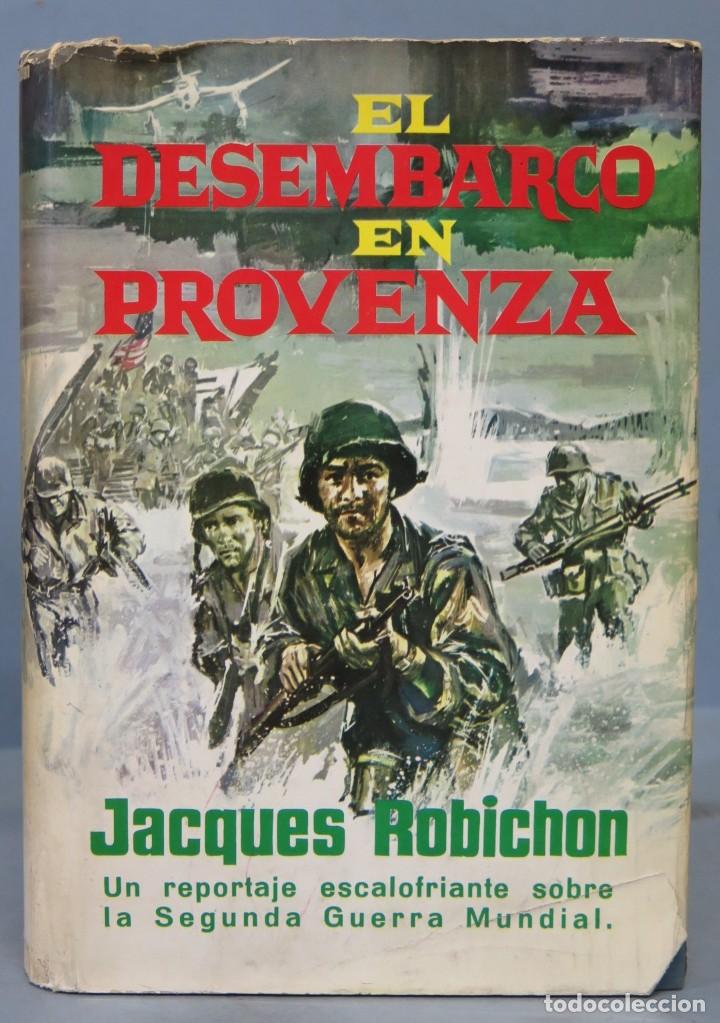 Libros de segunda mano: EL DESEMBARCO EN PROVENZA. JACQUES ROBICHON - Foto 1