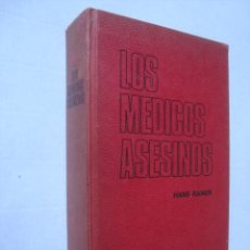 Libros de segunda mano: HANS RAINER - LOS MÉDICOS ASESINOS (RODEGAR, 19773). FOTOS. NAZISMO CAMPOS DE CONCENTRACIÓN SS