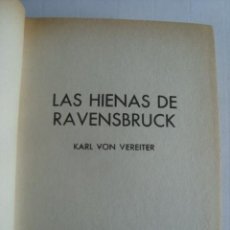 Libros de segunda mano: LAS HIENAS DE RAVENSBRUCK - KARL VON VEREITER / ENRIQUE SÁNCHEZ PASCUAL (PETRONIO) NAZISMO SS HITLER