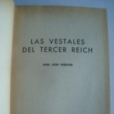 Libros de segunda mano: LAS VESTALES DEL TERCER REICH - KARL VON VEREITER / ENRIQUE SÁNCHEZ PASCUAL (1974) NAZISMO SS HITLER