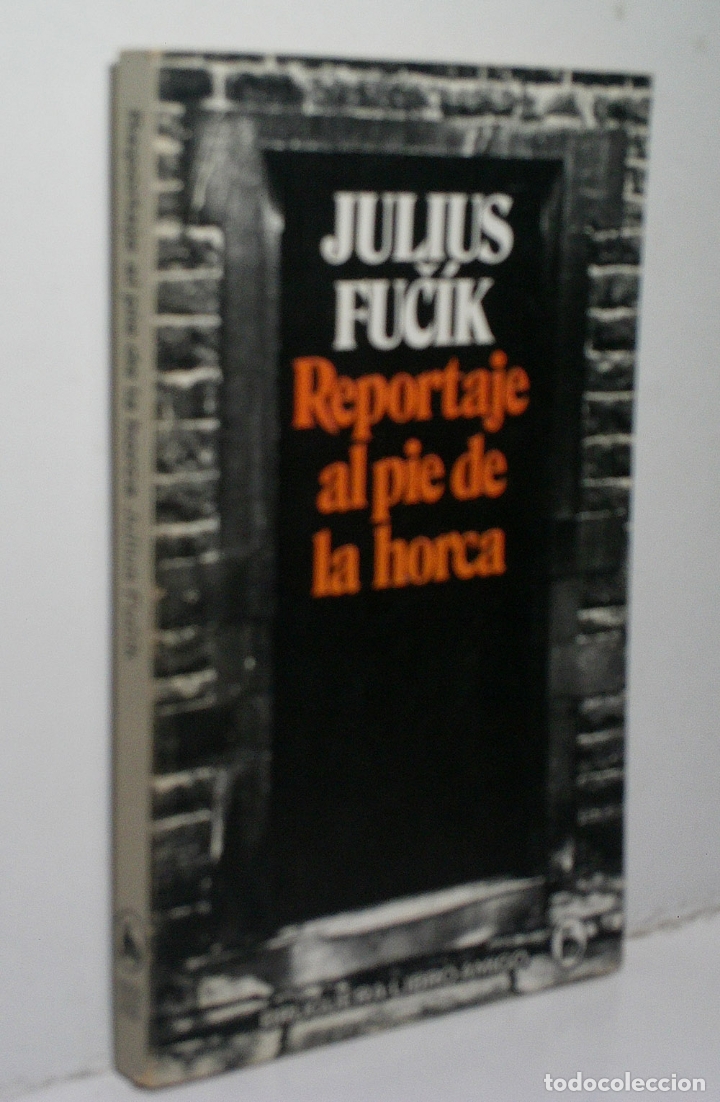 Libros de segunda mano: REPORTAJE AL PIE DE LA HORCA. FUCIK Julius. 1982 - Foto 1
