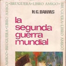 Libros de segunda mano: LIBRO LA SEGUNDA GUERRA MUNDIAL H G DAHMS BRUGUERA