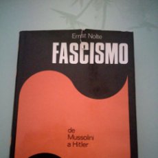 Libros de segunda mano: EL FASCISMO. DE MUSSOLINI A HITLER. ERNST NOLTE. 1975.