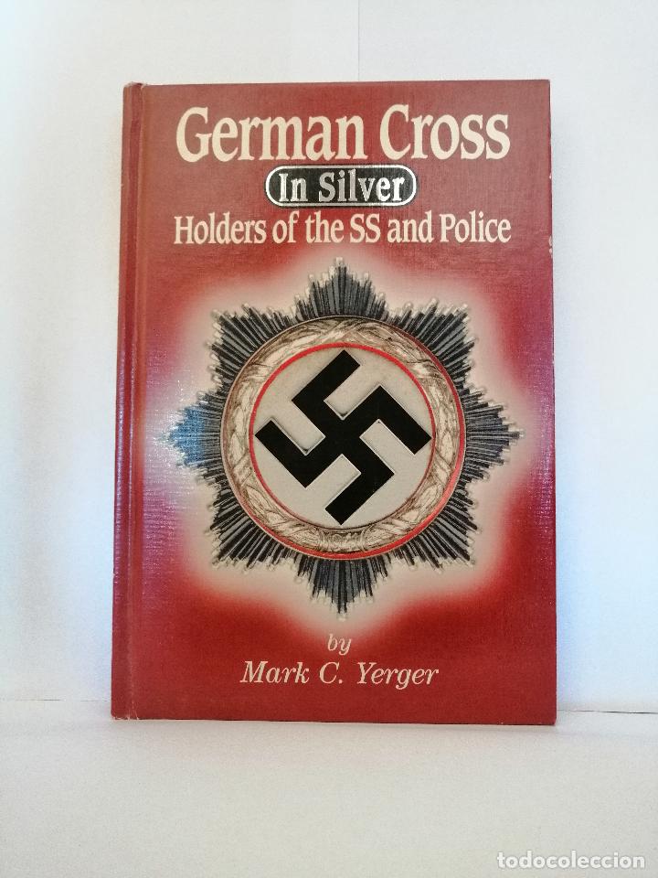 Libri di seconda mano: German Cross. In silver. Holders of the SS and Police, de Mark C. Yerger.