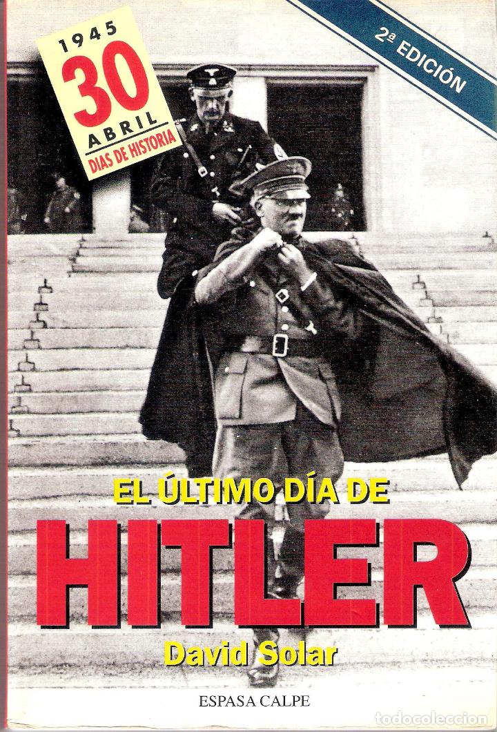 Libros de segunda mano: EL ULTIMO DIA DE HITLER - DAVID SOLAR - Foto 1