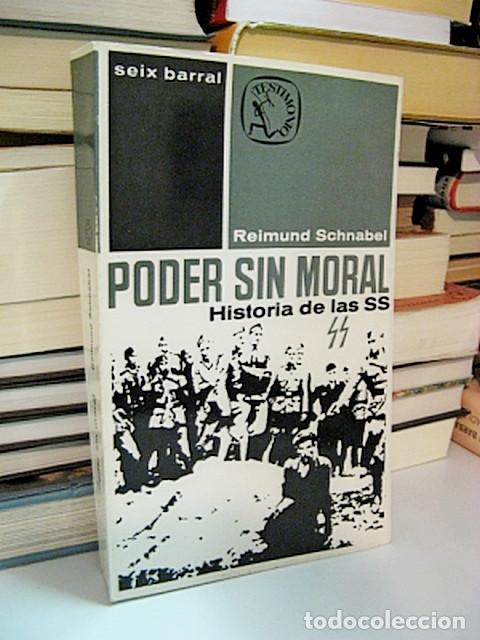 Libros de segunda mano: SCHNABEL, Reimund. PODER SIN MORAL. Historia de las SS. - Foto 1