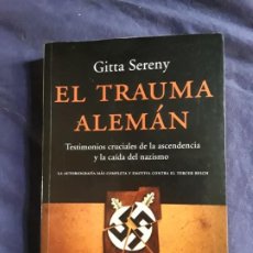 Libros de segunda mano: EL TRAUMA ALEMÁN, DE GITTA SERENY (NAZI, HITLER). ESCASO. PENÍNSULA.