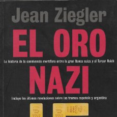 Libros de segunda mano: EL ORO NAZI, JEAN ZIEGLER. Lote 217469413