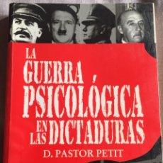 Libros de segunda mano: LA GUERRA PSICOLÓGICA DE LAS DICTADURAS PASTOR PETIT