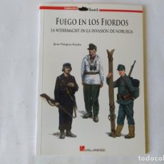 Libros de segunda mano: LIBRO FUEGO EN LOS FIORDOS LA WEHRMACHT EN LA INVASION DE NORUEGA - JUAN VAZQUEZ GARCIA - COLECCION. Lote 218693445