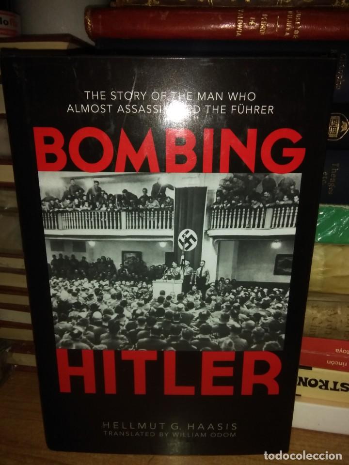 Libri di seconda mano: Helmuth G.Haasis.Bombing Hitler.1939.(The man who almost assassinated the Fuhrer).SKY HORSE