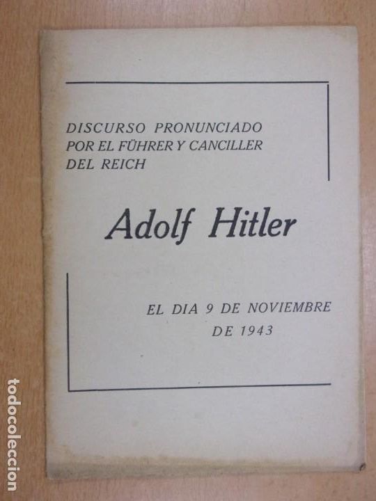 Libri di seconda mano: DISCURSO PRONUNCIADO POR EL F&Uuml;HRER Y CANCILLER DEL REICH ADOLF HITLER EL DIA 9 DE NOVIEMBRE DE 1943