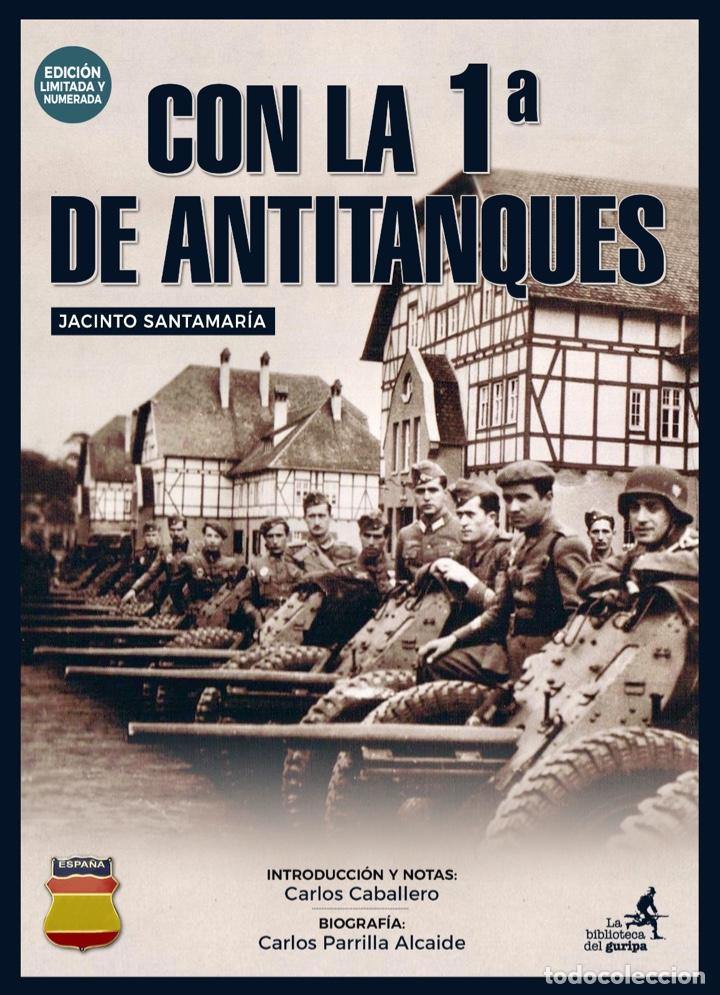 Livres d'occasion: Divisi&oacute;n Azul. CON LA 1&ordf; DE ANTITANQUES. Jacinto Santamar&iacute;a. Edici&oacute;n limitada y numerada.