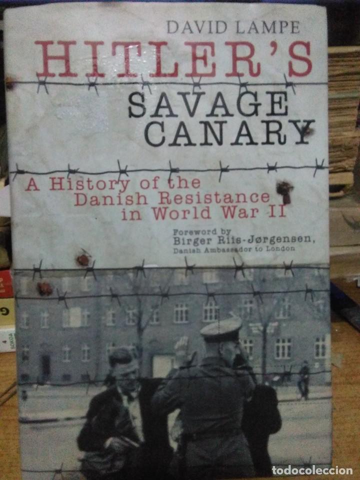 Libri di seconda mano: David Lampe.Hitler's savage canary.(The Danish Resistance in WWII).SKY HORSE