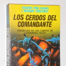 Libros de segunda mano: LOS CERDOS DEL COMANDANTE. ESPAÑOLES EN LOS CAMPOS DE EXTERMINIO NAZIS.