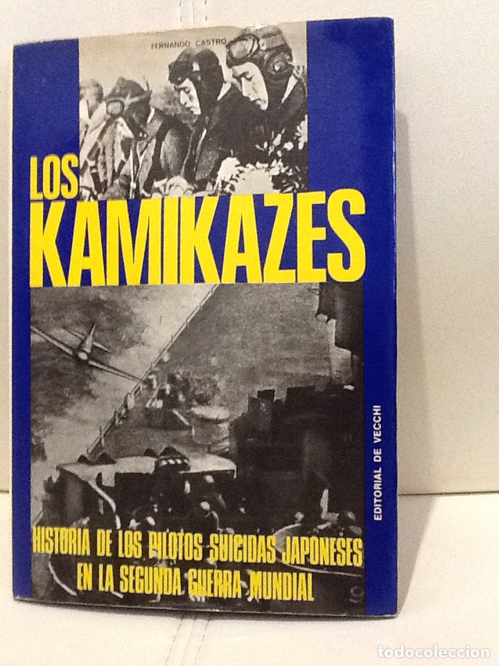 Libri di seconda mano: los kamikazes . Pilotos suicidas japoneses en la II Guerra mundial .fernando castro .