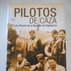 Libros de segunda mano: PILOTOS DE CAZA. LOS HEROES DE LA BATALLA DE INGLATERRA. PATRICK BISHOP. INEDITA EDITORES, 206. TAP. Lote 226781905