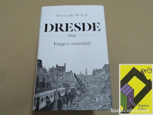Second hand books: McKAY, Sinclair: Dresde. Fuego y oscuridad (Trad:Mart&iacute;n Schifino)
