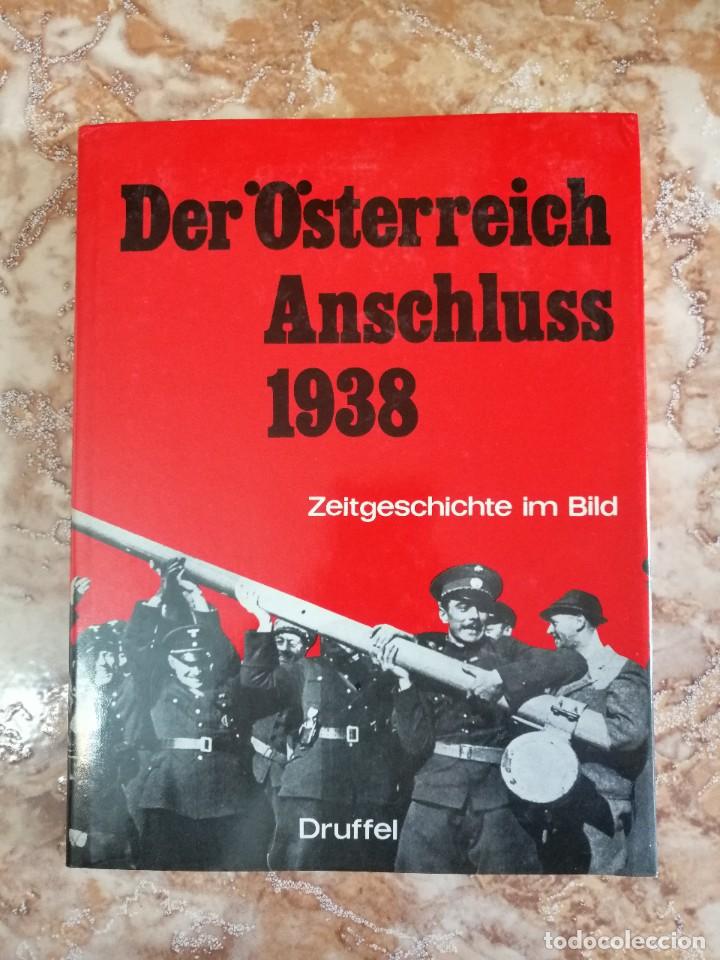 Libri di seconda mano: Der Osterreich Anschluss 1938, Zeitgeschichte im Bild.