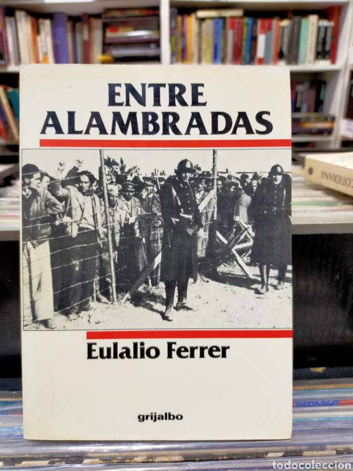 Libros de segunda mano: ENTRE ALAMBRADAS - EULALIO FERRER - Foto 1