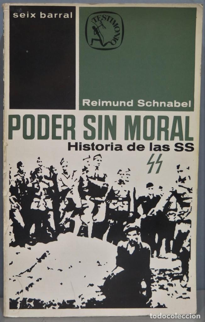 Libros de segunda mano: PODER SIN MORAL. HISTORIA DE LAS SS. SCHNABEL - Foto 1