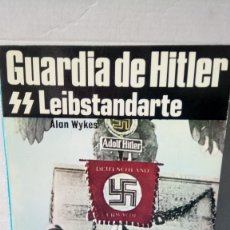 Libros de segunda mano: LIBRO GUARDIA DE HITLER. SS LEIBSTANDARTE. ALAN WYKES. EDITORIAL SAN MARTÍN. AÑO 1977.. Lote 247459560