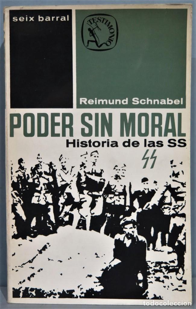 Libros de segunda mano: PODER SIN MORAL. HISTORIA DE LAS SS. SCHNABEL - Foto 1