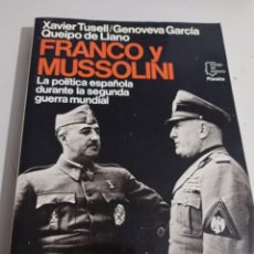 Libros de segunda mano: FRANCO Y MUSSOLINI, LA POLÍTICA ESPAÑOLA DURANTE LA SEGUNDA GUERRA MUNDIAL - TUSELL, XAVIER REF. UR. Lote 383523464