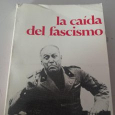 Libros de segunda mano: LA CAÍDA DEL FASCISMO. JACQUES DE LAUNAY. EDITORIAL DAIMON. 1973 REF, UR. Lote 258087615