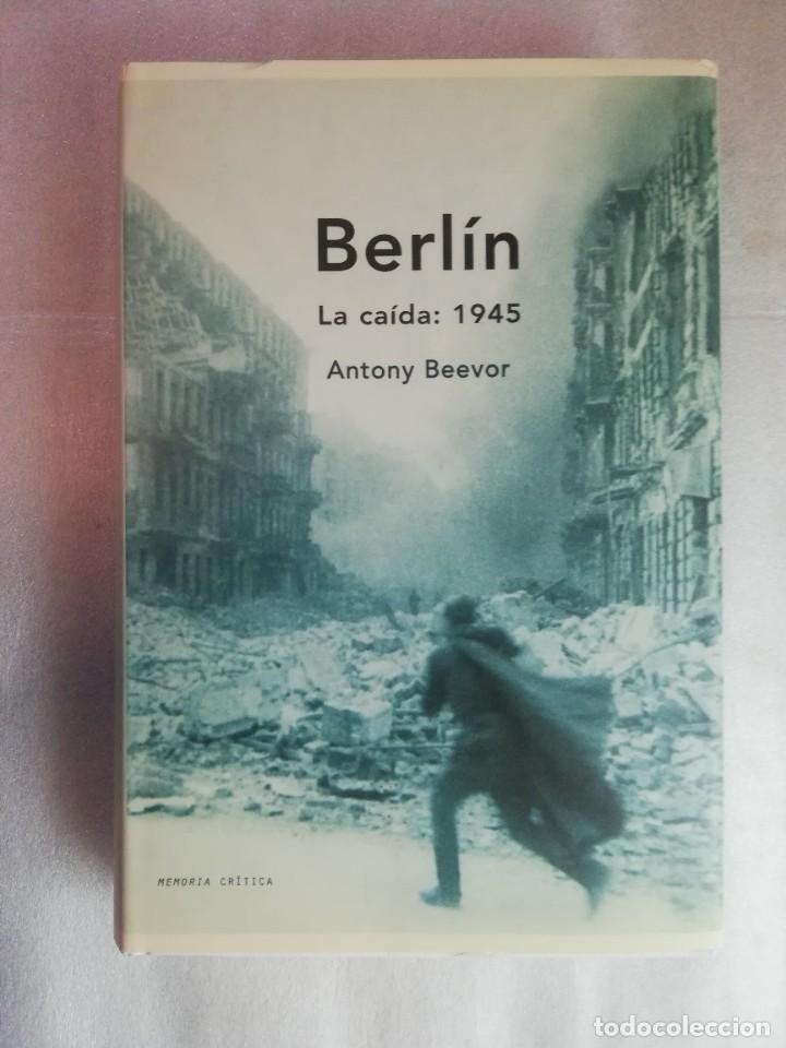 Libros de segunda mano: BERL&Iacute;N. LA CA&Iacute;DA, 1945 - BEEVOR, ANTONY - Foto 1