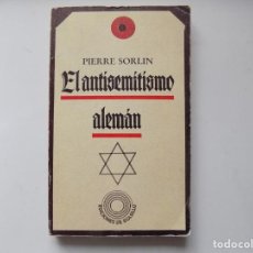 Libros de segunda mano: LIBRERIA GHOTICA. PIERRE SORLIN. EL ANTISEMITISMO ALEMAN. 1976.