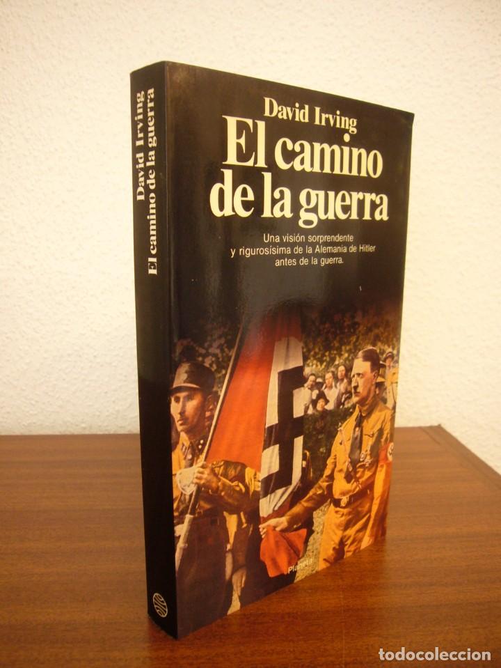 Second hand books: DAVID IRVING: EL CAMINO DE LA GUERRA (PLANETA, 1990) MUY BUEN ESTADO. RARO.