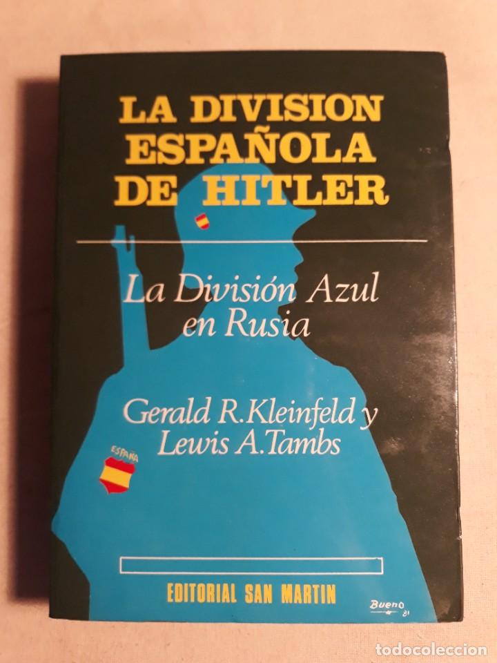 Second hand books: GERALD R. KLEINFELD Y LEWIS A. TAMBS. LA DIVISI&Oacute;N ESPA&Ntilde;OLA DE HITLER. LA DIVISI&Oacute;N AZUL EN RUSIA