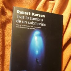 Libros de segunda mano: TRAS LA SOMBRA DE UN SUBMARINO, DE ROBERT KURSON. MAGNÍFICO ESTADO. RARO