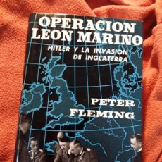 Libros de segunda mano: OPERACIÓN LEÓN MARINO, DE PETER FLEMING. HITLER Y LA INVASIÓN DE INGLATERRA. Lote 275955298