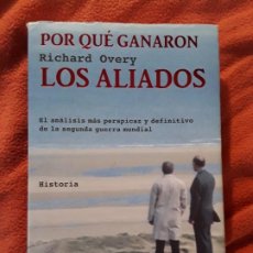 Libros de segunda mano: POR QUÉ GANARON LOS ALIADOS, DE RICHARD OVERY. TAMAÑO GRANDE. TUSQUETS. EXCELENTE ESTADO