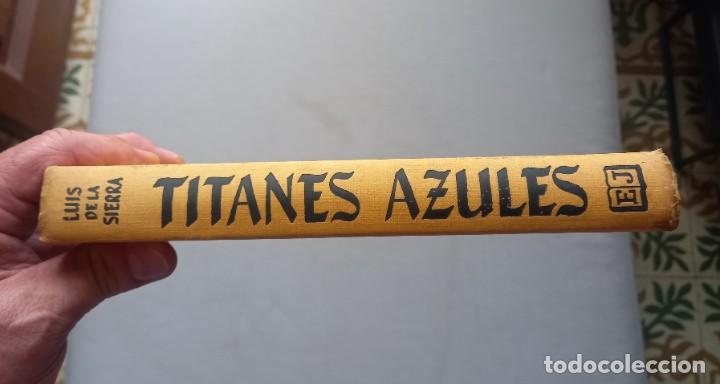 Libros de segunda mano: TITANES AZULES - LUIS DE LA SIERRA - Foto 3