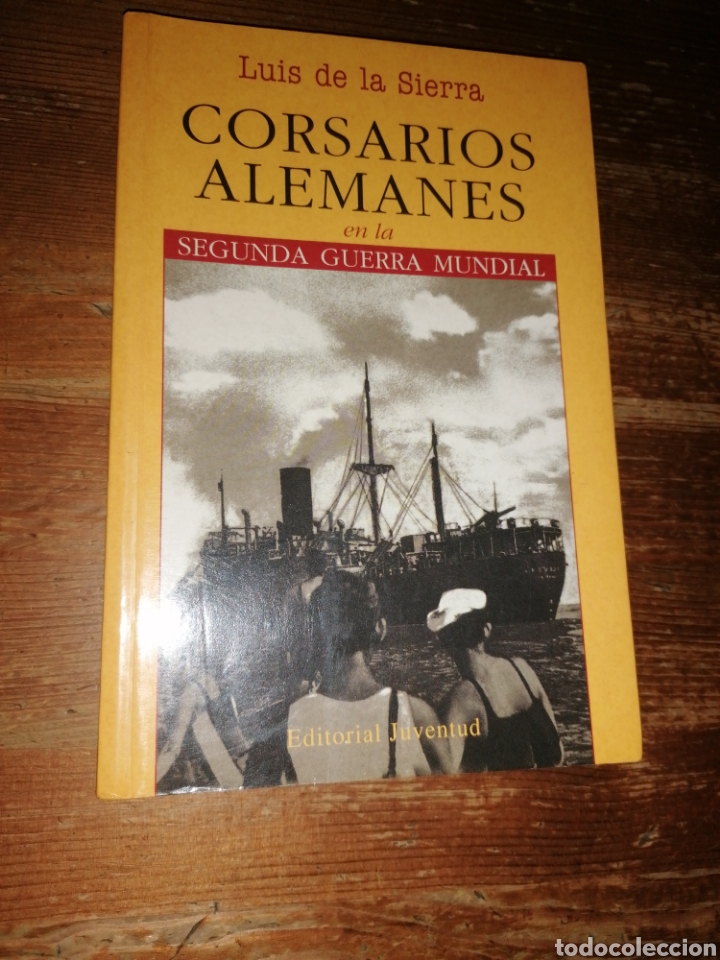 Libri di seconda mano: Lu&iacute;s de la Sierra. CORSARIOS ALEMANES EN LA SEGUNDA GUERRA MUNDIAL
