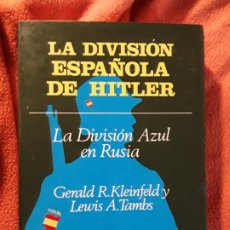 Libros de segunda mano: LA DIVISIÓN ESPAÑOLA DE HITLER (LA DIVISIÓN AZUL EN RUSIA), DE KLEINFELD Y TAMBS. FOTOS.. Lote 278794148