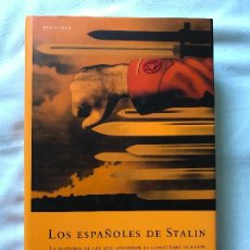 Libros de segunda mano: DANIEL ARASA: LOS ESPAÑOLES DE STALIN (BELACQVA, 2005) TAPA DURA. EXCELENTE ESTADO.. Lote 285154213