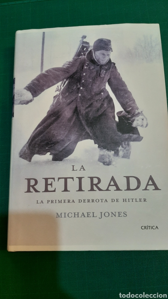 Second hand books: LA RETIRADA PRIMERA DERRITA DE HUTLER MICHAEL JONES CRITICA 2010 PRIMERA EDICION