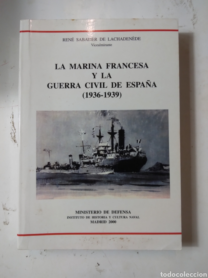 Libri di seconda mano: Rene Sabatier de Lachadenede, La marina francesa y la guerra civil de Espa&ntilde;a