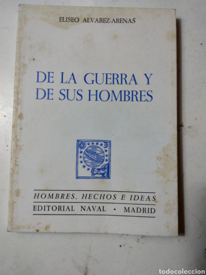 Second hand books: Eliseon Alvarez Arenas , De la guerra y de sus hombres
