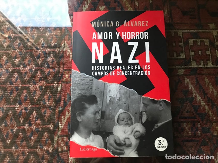 Second hand books: Amor y horror nazi. Historias reales en los campos de concentraci&oacute;n. Monica &Aacute;lvarez. Luci&eacute;rnaga